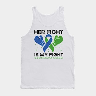 Her Fight is My Fight Neurofibromatosis Awareness Tank Top